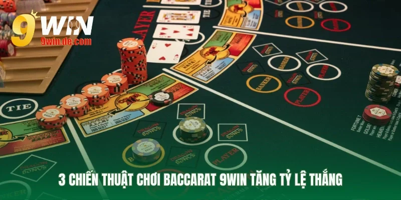 Các phương pháp chơi baccarat 9win thông minh