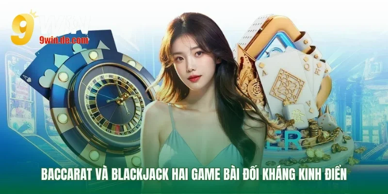 Tìm hiểu 2 loại game kinh điển tại 9win