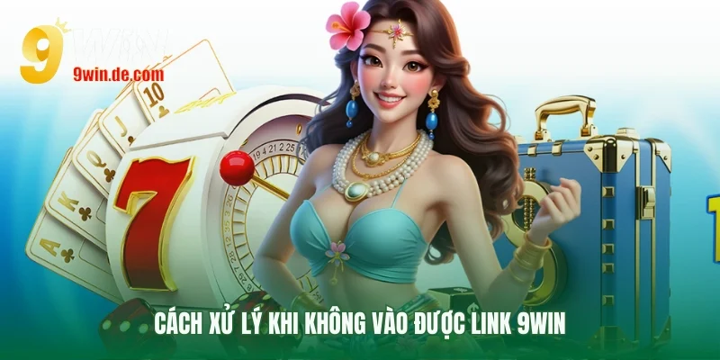 Xử lý lỗi không vào được link casino