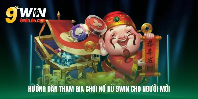 Bắt đầu hành trình chơi nổ hũ 9win